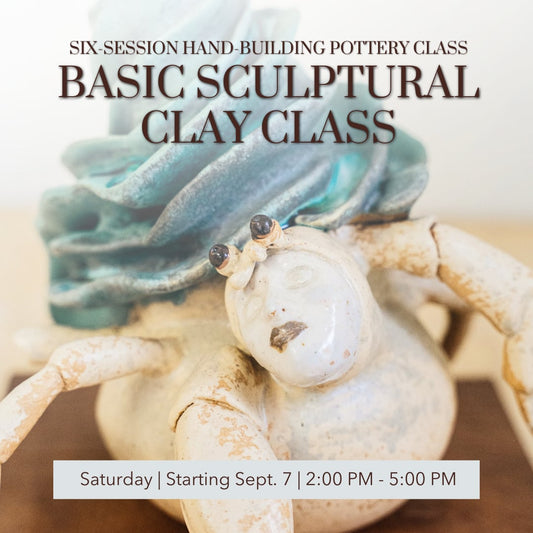 Basic Hand Building Sculptural Clay Class