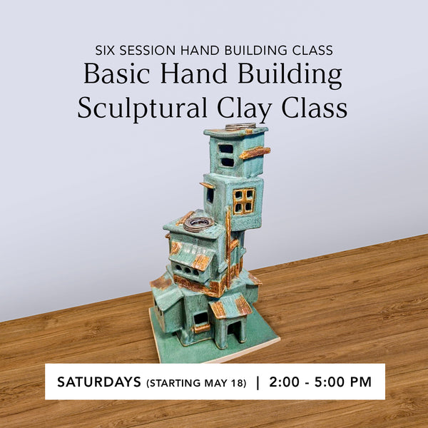 Basic Hand Building Sculptural Clay Class