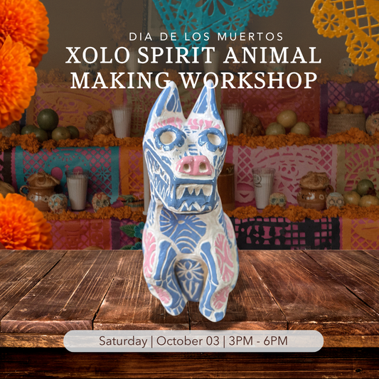 Dia de los Muertos: Xolo/Spirit Animal Making Workshop
