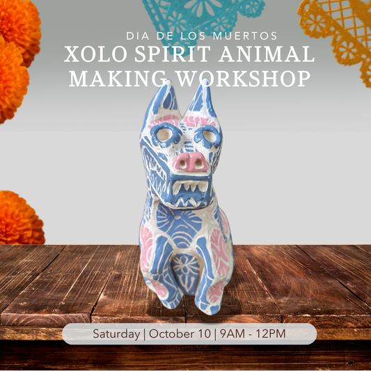 Dia de los Muertos: Xolo/Spirit Animal Making Workshop
