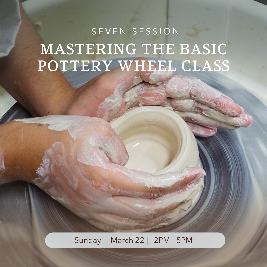 Mastering the Basics Pottery Wheel Class