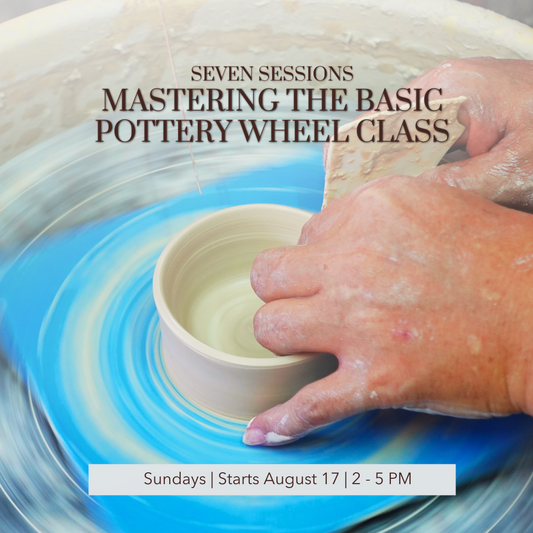 Mastering the Basics Pottery Wheel Class