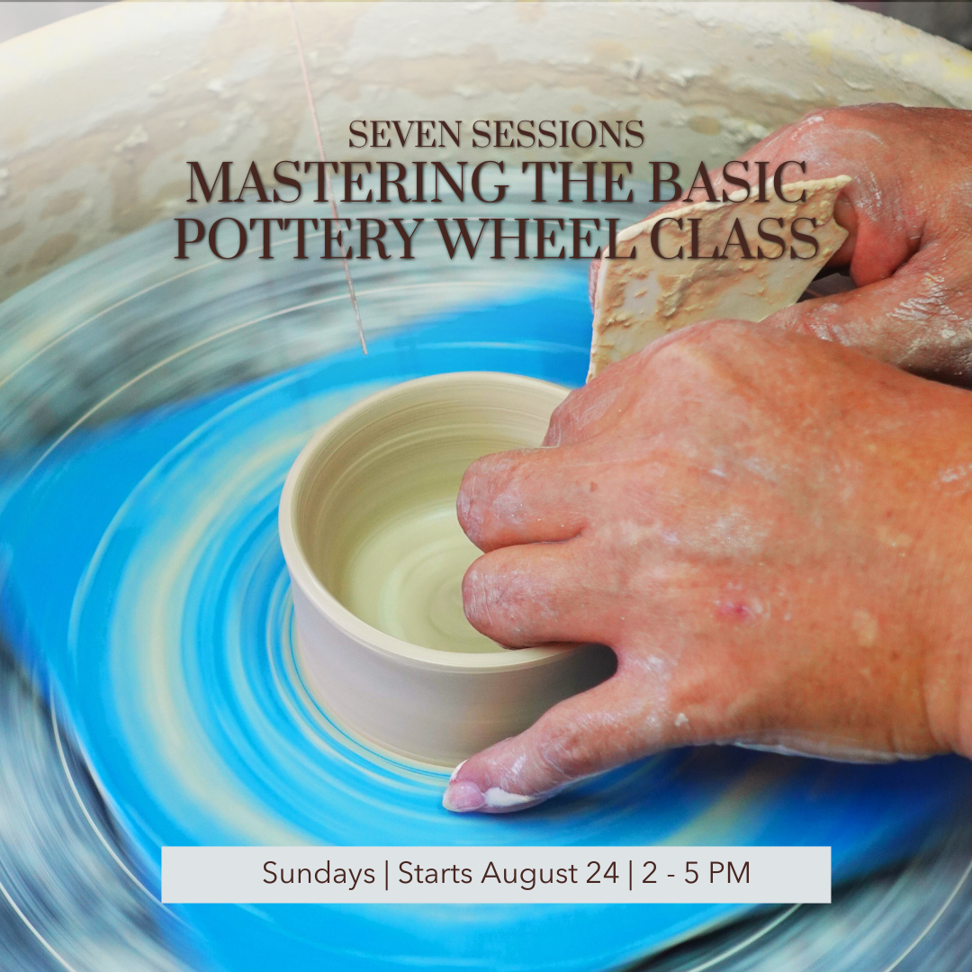 Mastering the Basics Pottery Wheel Class