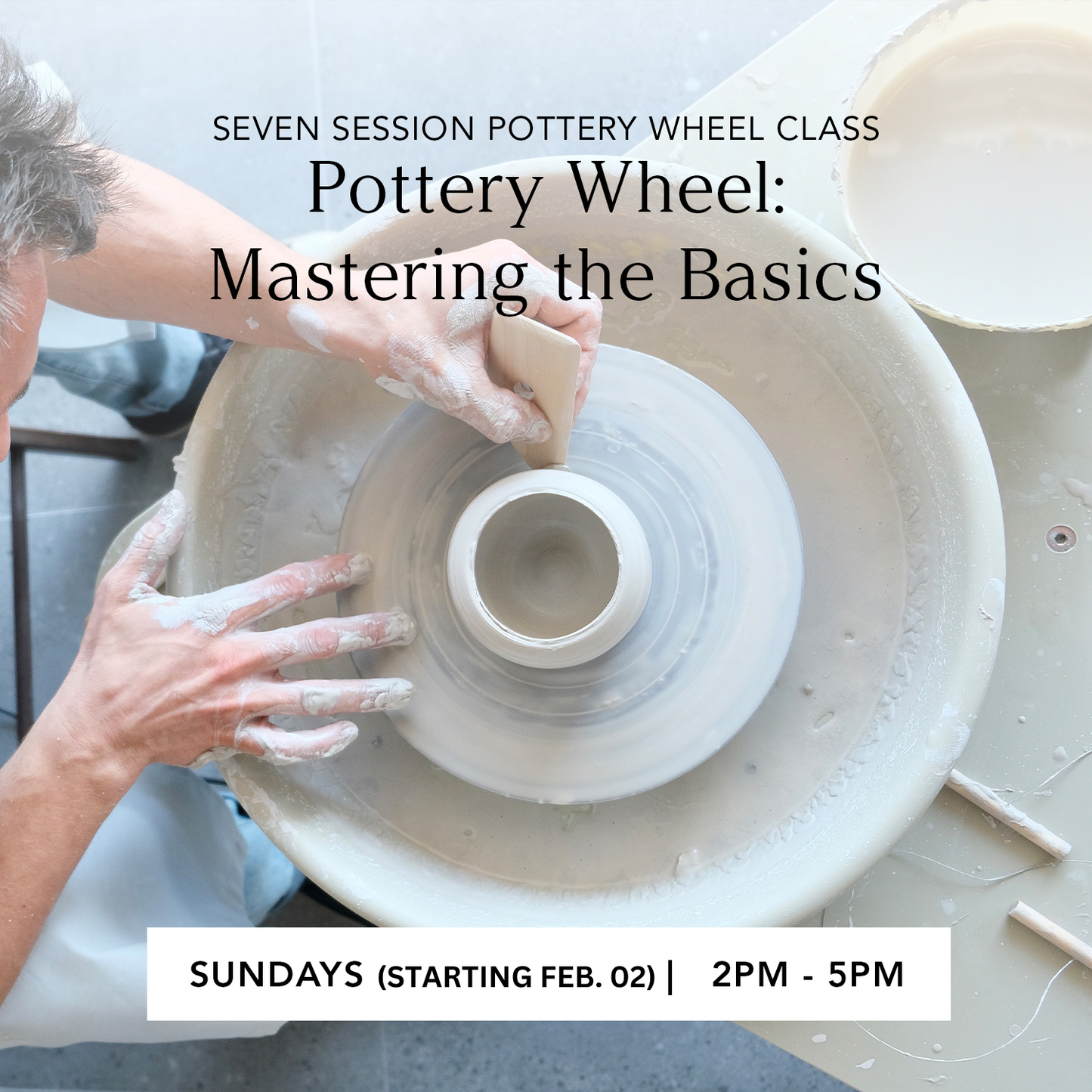 Mastering the Basics Pottery Wheel Class