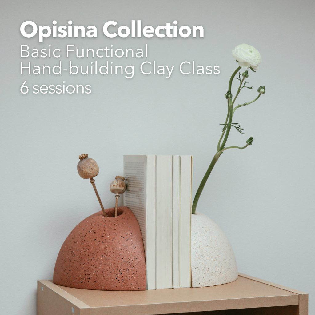 Basic Functional Hand-building Clay Class: Opisina Collection