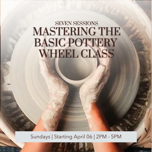 Mastering the Basics Pottery Wheel Class